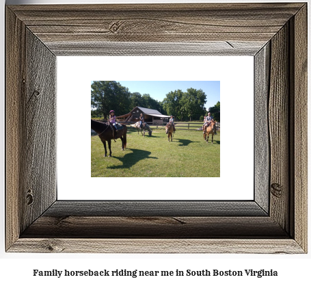 family horseback riding near me in South Boston, Virginia